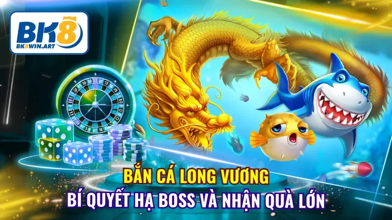 Bắn Cá Long Vương