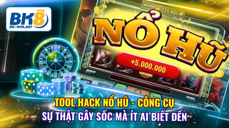 Tool Hack Nổ Hũ